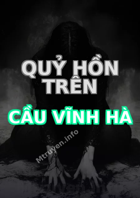 Quỷ Hồn Trên Cầu Vĩnh Hà