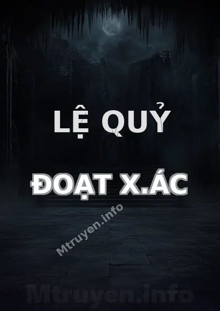 Lệ Quỷ Đoạt X.ác