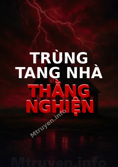 Trùng Tang Nhà Thằng Nghiện