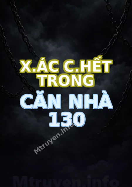 X.ác C.hết Trong Căn Nhà 130