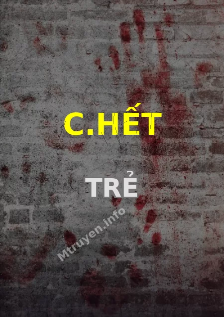 C.hết Trẻ