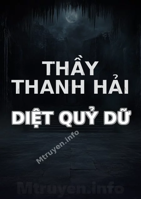 Thầy Thanh Hải Diệt Quỷ Dữ