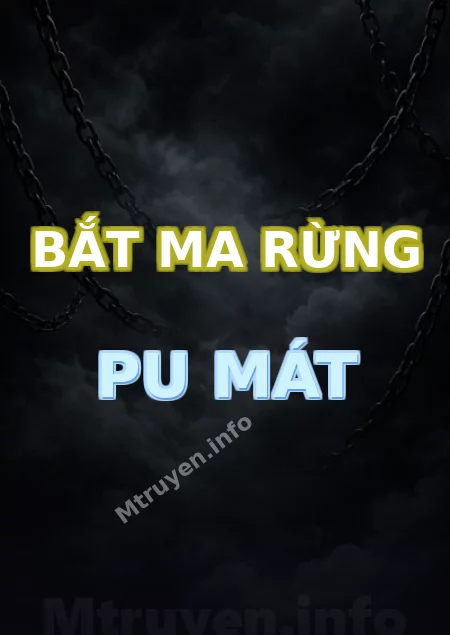 Bắt Ma Rừng Pu Mát