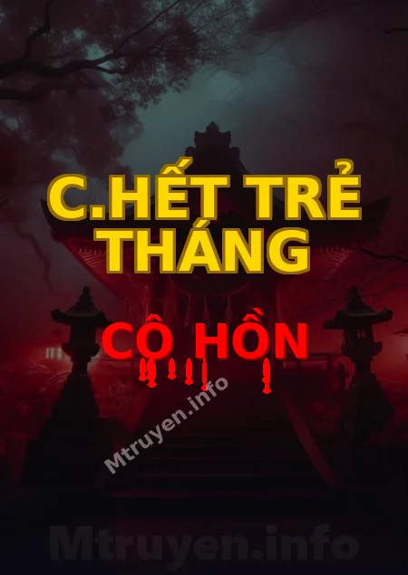 C.hết Trẻ Tháng Cô Hồn