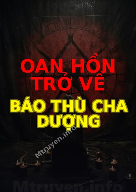 Oan Hồn Trở Về Báo Thù Cha Dượng