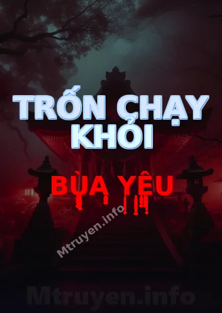 Trốn Chạy Khỏi Bùa Yêu