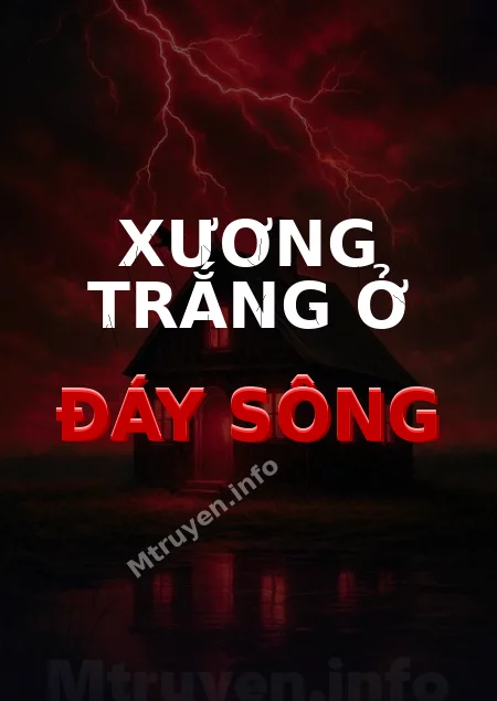 Xương Trắng Ở Đáy Sông