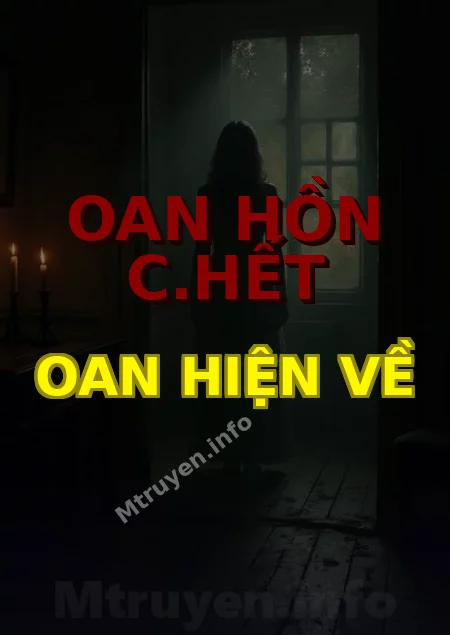 Oan Hồn C.hết Oan Hiện Về