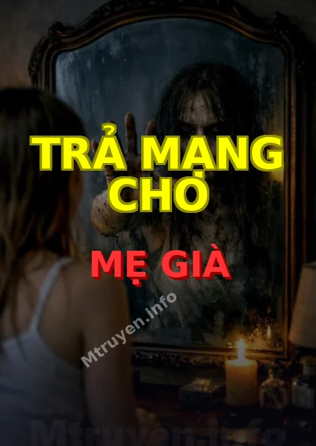 Trả Mạng Cho Mẹ Già