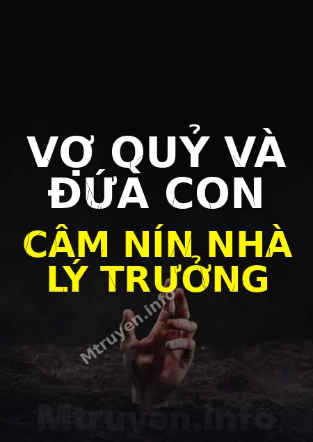 Vợ Quỷ Và Đứa Con Câm Nín Nhà Lý Trưởng