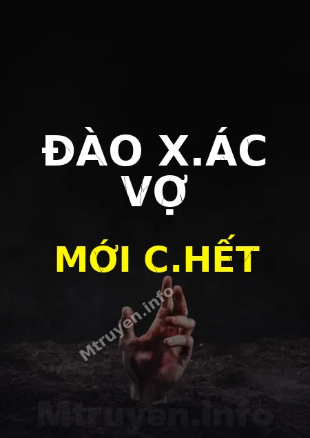 Đào X.ác Vợ Mới C.hết