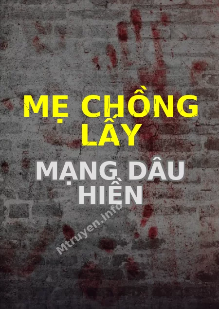 Mẹ Chồng Lấy Mạng Dâu Hiền