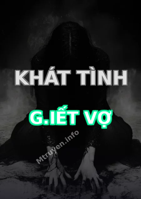 Khát Tình G.iết Vợ