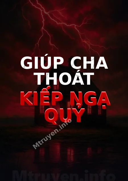 Giúp Cha Thoát Kiếp Ngạ Quỷ