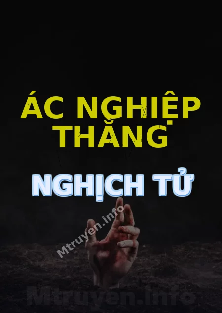 Ác Nghiệp Thằng Nghịch Tử