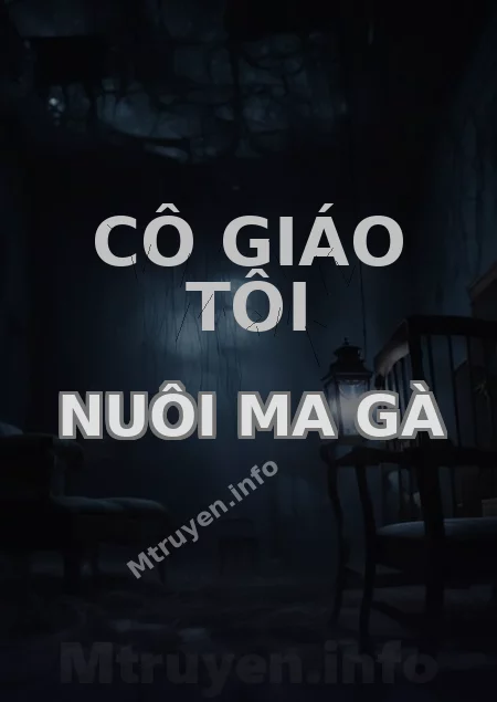 Cô Giáo Tôi Nuôi Ma Gà