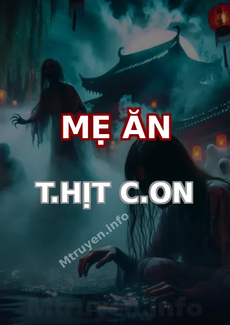 Mẹ Ăn T.hịt C.on