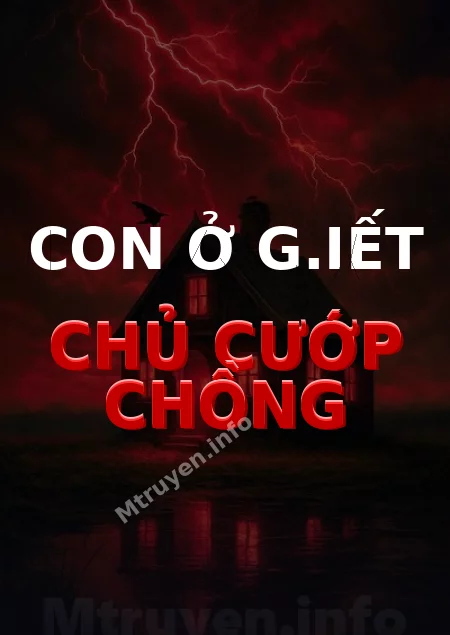Con Ở G.iết Chủ Cướp Chồng