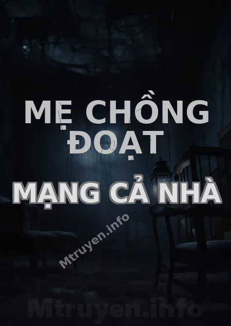 Mẹ Chồng Đoạt Mạng Cả Nhà