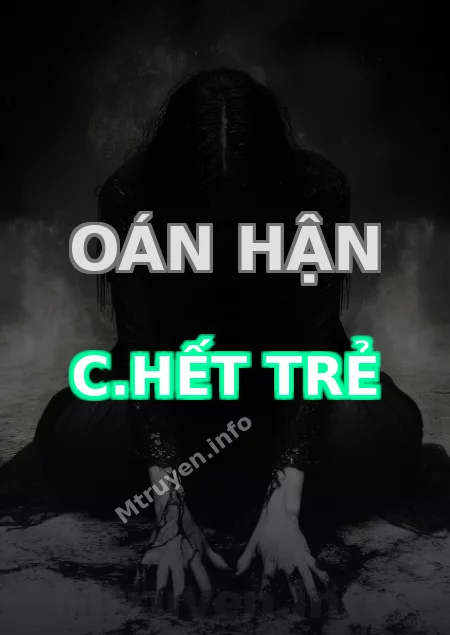Oán Hận C.hết Trẻ