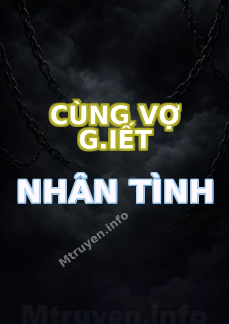 Cùng Vợ G.iết Nhân Tình