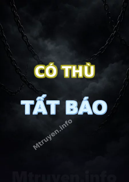 Có Thù Tất Báo