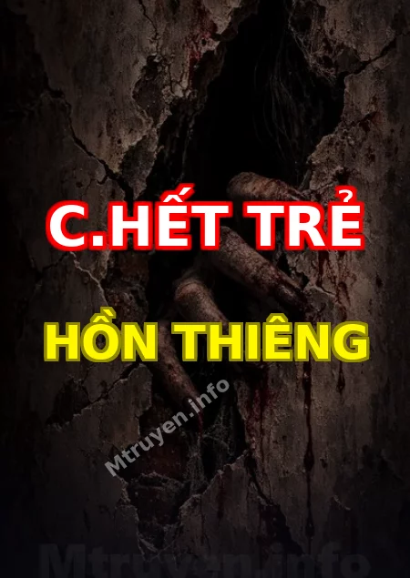 C.hết Trẻ Hồn Thiêng