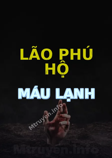 Lão Phú Hộ Máu Lạnh