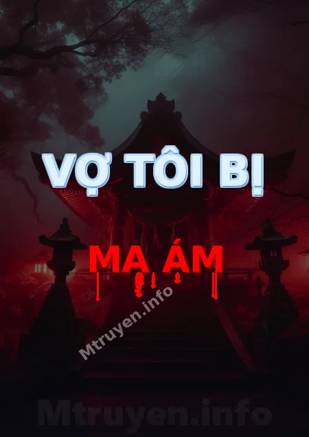 Vợ Tôi Bị Ma Ám
