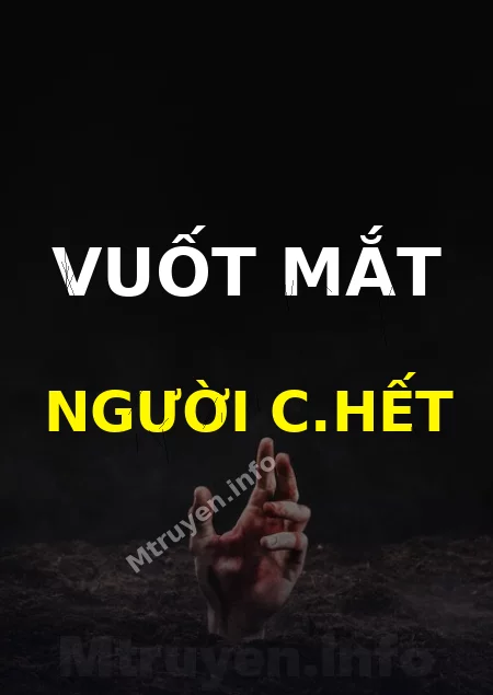 Vuốt Mắt Người C.hết