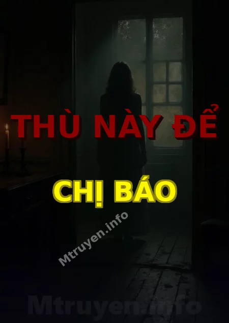 Thù Này Để Chị Báo