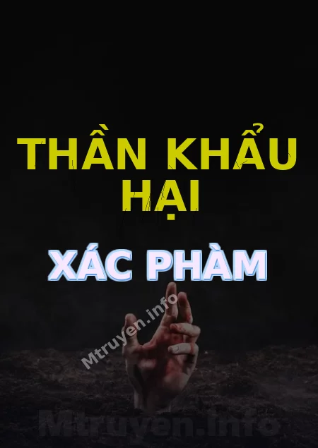Thần Khẩu Hại Xác Phàm