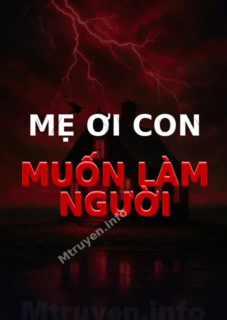 Mẹ Ơi Con Muốn Làm Người