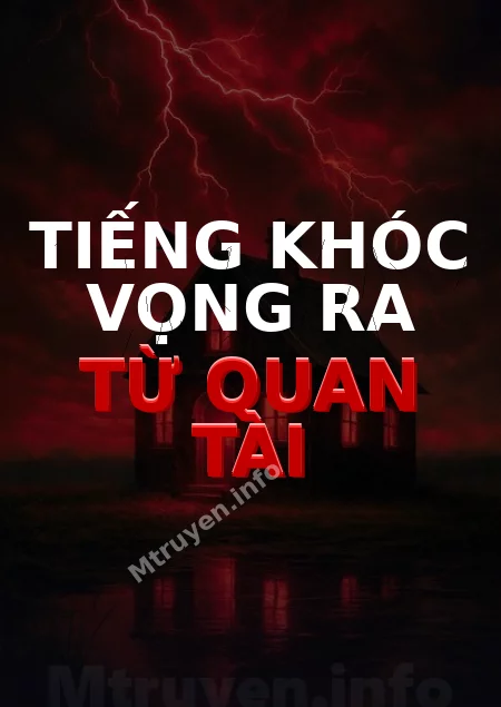 Tiếng Khóc Vọng Ra Từ Quan Tài