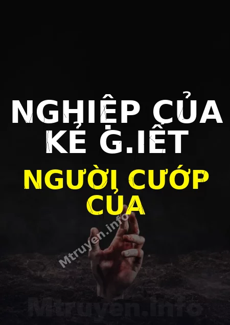 Nghiệp Của Kẻ G.iết Người Cướp Của