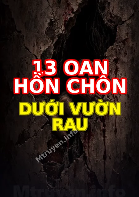 13 Oan Hồn Chôn Dưới Vườn Rau