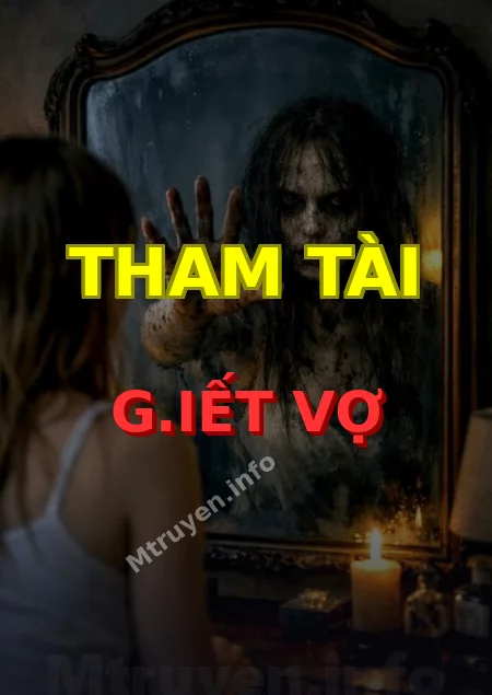 Tham Tài G.iết Vợ