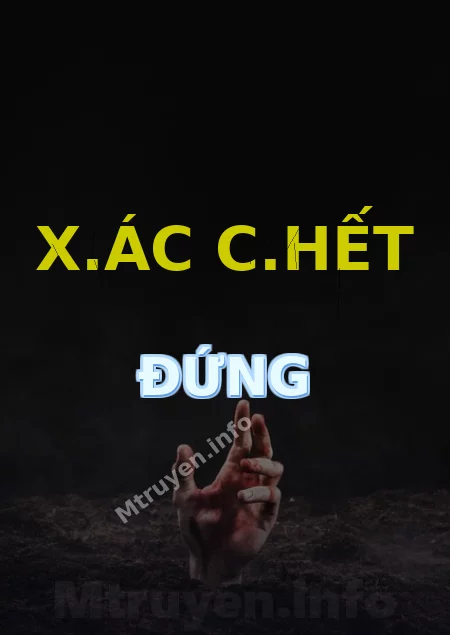 X.ác C.hết Đứng