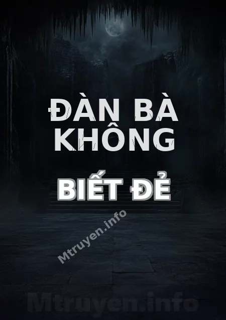 Đàn Bà Không Biết Đẻ