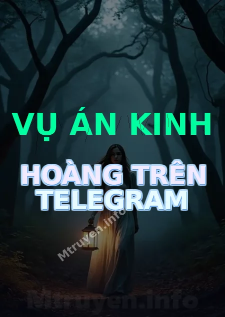 Vụ Án Kinh Hoàng Trên Telegram