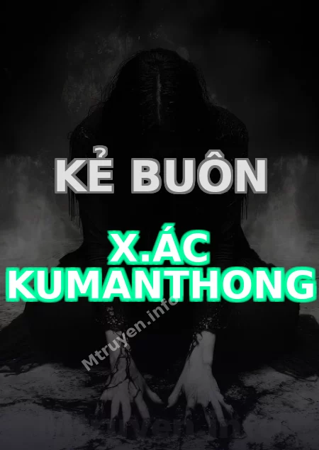 Kẻ Buôn X.ác Kumanthong