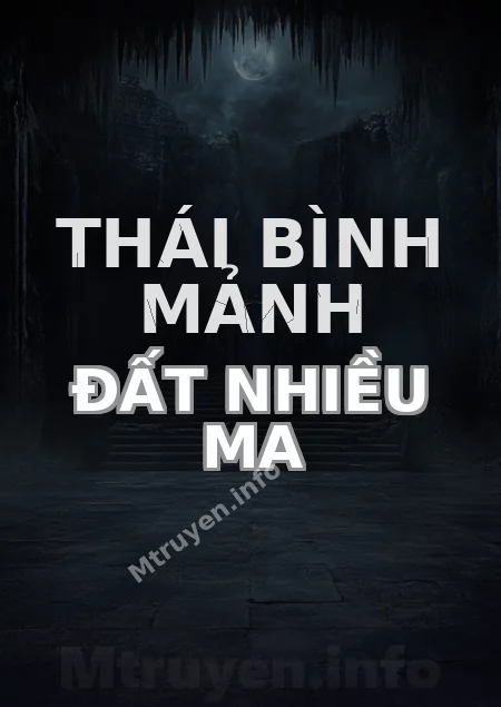 Thái Bình Mảnh Đất Nhiều Ma