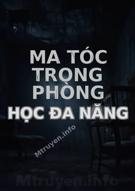 Ma Tóc Trong Phòng Học Đa Năng