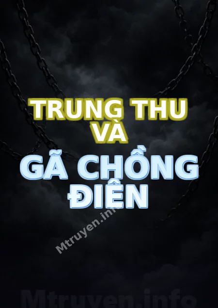 Trung Thu Và Gã Chồng Điên