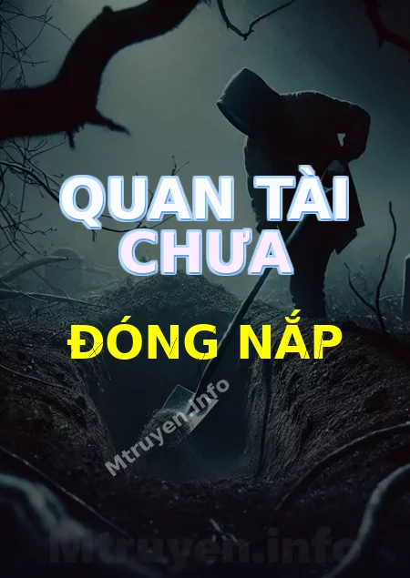 Quan Tài Chưa Đóng Nắp