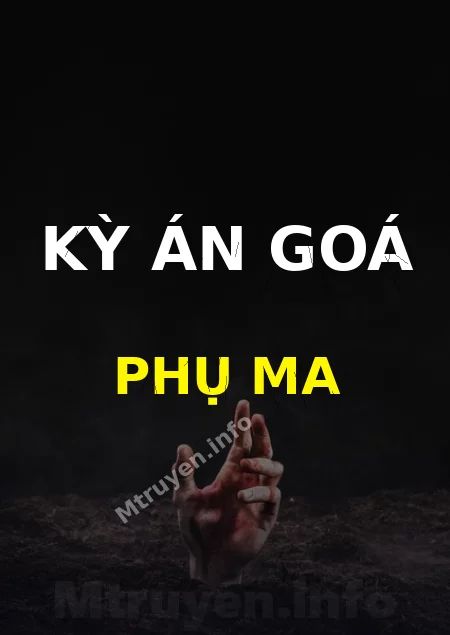 Kỳ Án Goá Phụ Ma