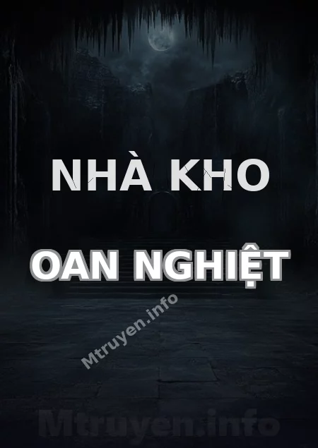 Nhà Kho Oan Nghiệt