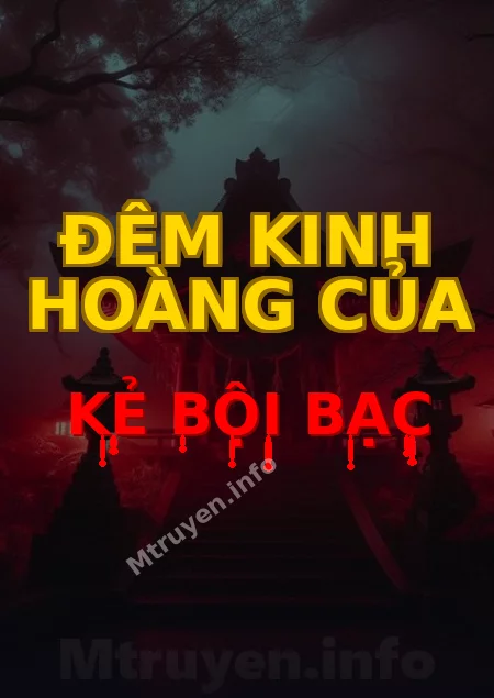Đêm Kinh Hoàng Của Kẻ Bội Bạc
