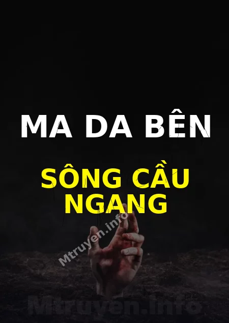Ma Da Bên Sông Cầu Ngang