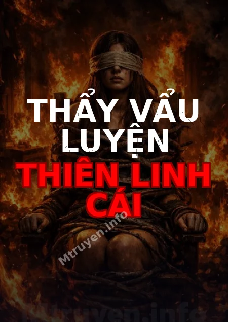 Thẩy Vẩu Luyện Thiên Linh Cái